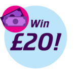 A blue circle with the text 'Win £20!' in purple, with two purple money notes in top left corner.